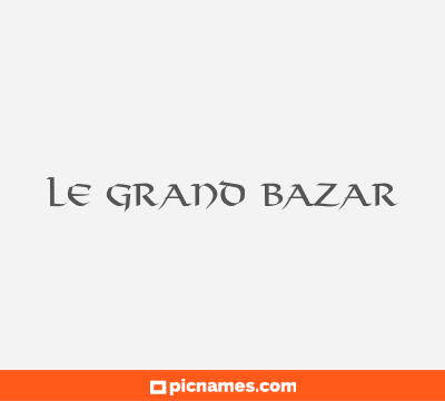 Le Grand Bazar